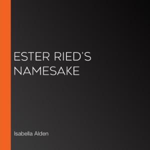 Ester Ried's Namesake