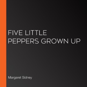 Five Little Peppers Grown Up