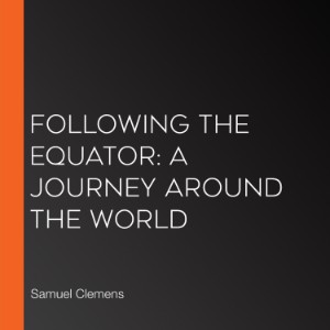 Following the Equator: A Journey Around the World