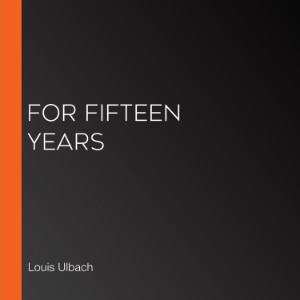 For Fifteen Years
