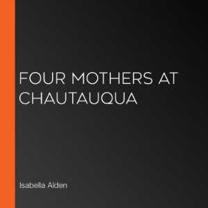 Four Mothers at Chautauqua