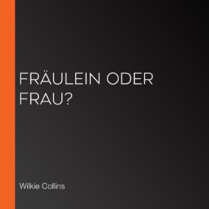 Fräulein oder Frau?