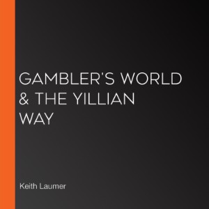 Gambler's World & The Yillian Way