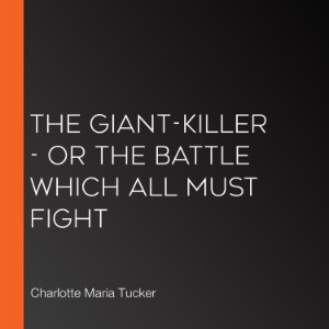 The Giant-Killer - or the Battle Which All Must Fight