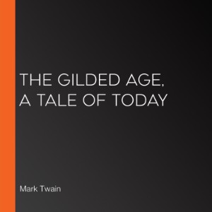 The Gilded Age, A Tale of Today