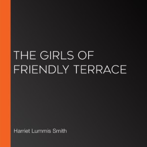 The Girls of Friendly Terrace (or  Peggy Raymond's Success)