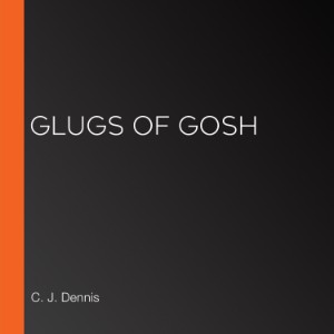Glugs of Gosh