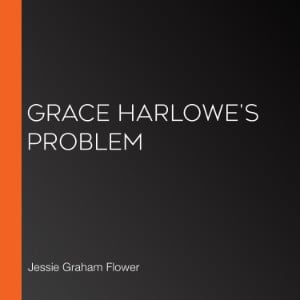 Grace Harlowe's Problem