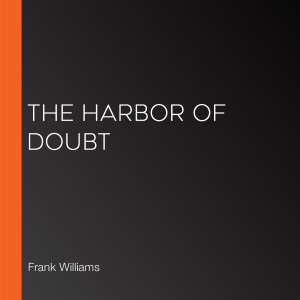 The Harbor of Doubt