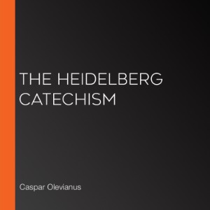 The Heidelberg Catechism