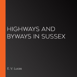Highways and Byways in Sussex