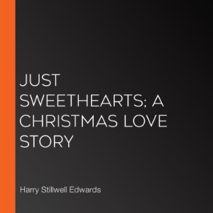 Just Sweethearts; A Christmas Love Story