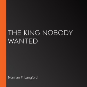 The King Nobody Wanted