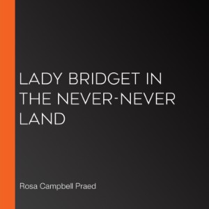 Lady Bridget in the Never-Never Land