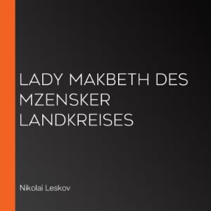 Lady Makbeth des Mzensker Landkreises