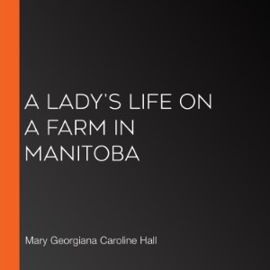 A Lady's Life on a Farm in Manitoba-logo