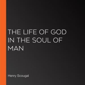 The Life of God in the Soul of Man