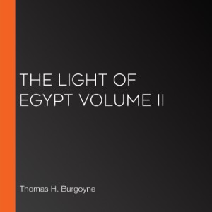The Light of Egypt Volume II