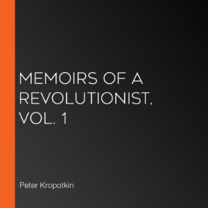 Memoirs of a Revolutionist, Vol. 1