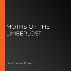 Moths of the Limberlost