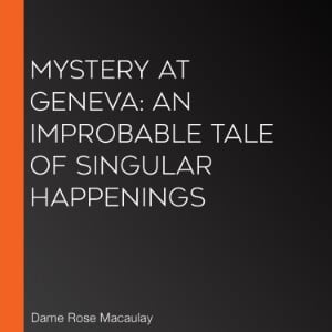Mystery at Geneva: An Improbable Tale of Singular Happenings