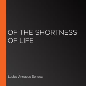 Of the Shortness of Life