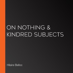 On Nothing & Kindred Subjects