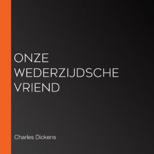 Onze Wederzijdsche Vriend
