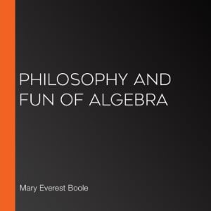 Philosophy and Fun of Algebra