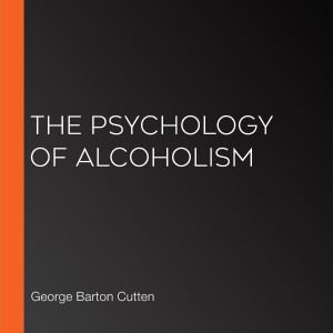 The Psychology of Alcoholism