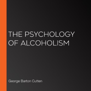 The Psychology of Alcoholism