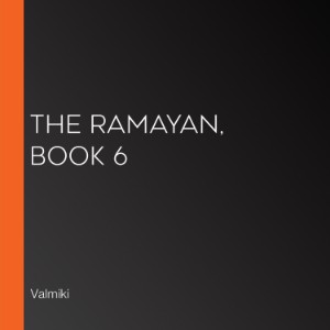 The Ramayan, Book 6