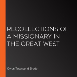 Recollections of a missionary in the great west