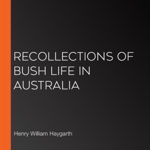 Recollections of Bush life in Australia
