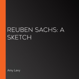 Reuben Sachs: A Sketch