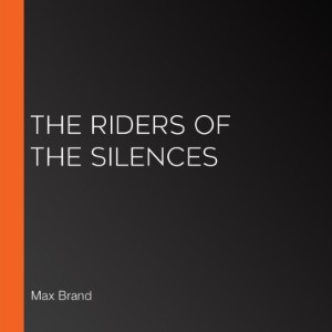 The Riders of the Silences (Librovox)