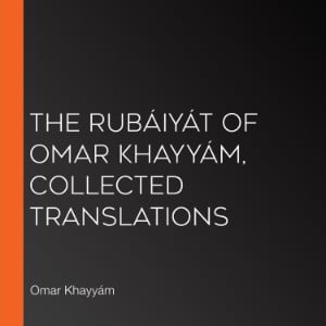 The Rubáiyát of Omar Khayyám, Collected Translations