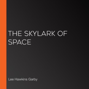 The Skylark Of Space (Librovox)