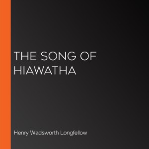 The Song of Hiawatha