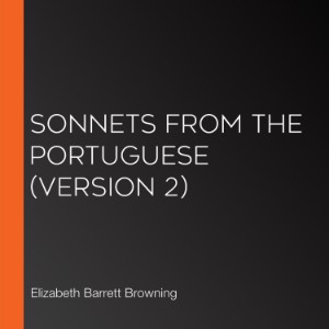 Sonnets from the Portuguese (version 2)