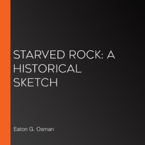Starved Rock: A Historical Sketch