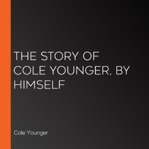 The Story of Cole Younger, by Himself