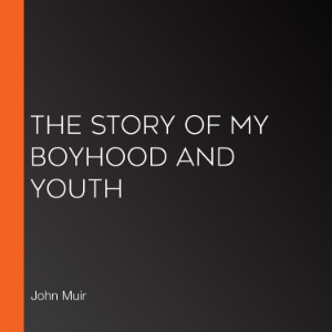 The Story of My Boyhood and Youth