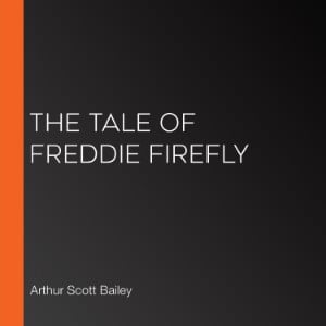 The Tale of Freddie Firefly