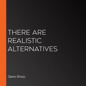 There Are Realistic Alternatives