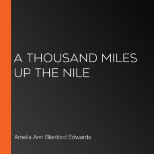 A Thousand Miles up the Nile
