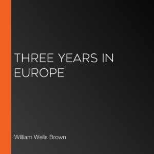 Three Years In Europe