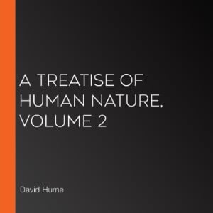 A Treatise Of Human Nature, Volume 2