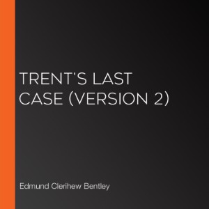 Trent's Last Case (Version 2)