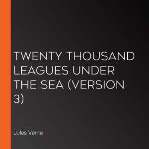 Twenty Thousand Leagues Under The Sea (version 3)